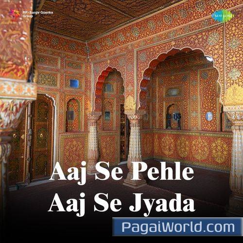 Aaj Se Pehle Aaj Se Jyada Poster