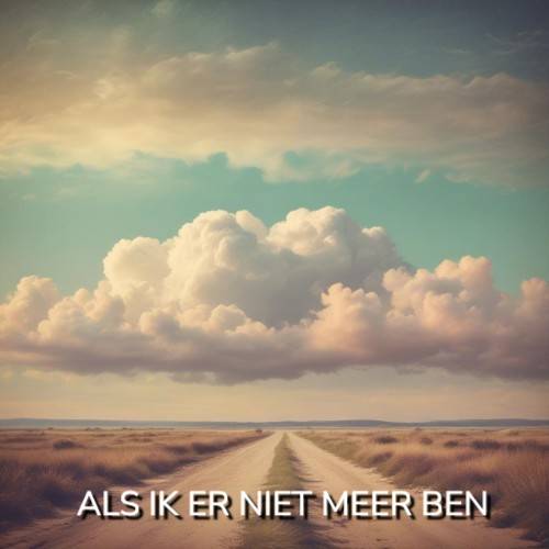 ALS IK ER NIET MEER BEN Poster