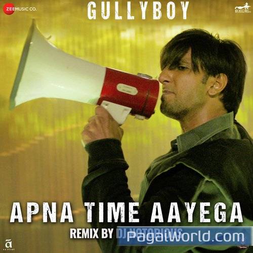 Apna Time Aayega Remix by DJ Notorious Poster