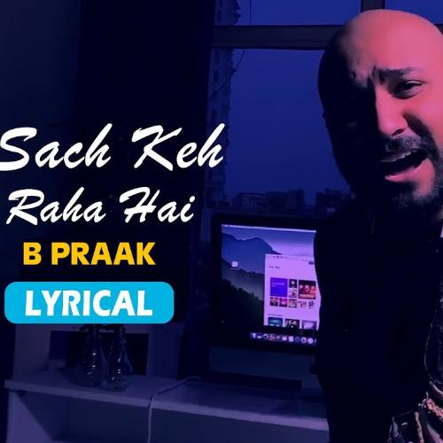 B Praak Sach Keh Raha Hai B Praak Sach Keh Raha Hai Poster
