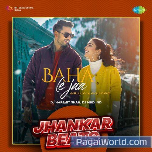 Baha Le Jaa   Jhankar Beats Poster