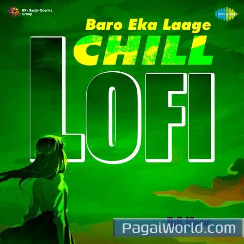 Baro Eka Laage Chill Lofi Baro Eka Laage Chill Lofi Poster