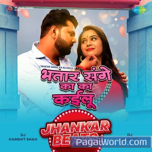 Bhatar Sange Ka Ka Kailu   Jhankar Beats Poster