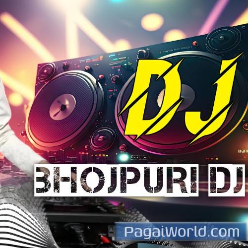 Bhojpuri Dj Pagal Banaibe Dabangg Dj Poster