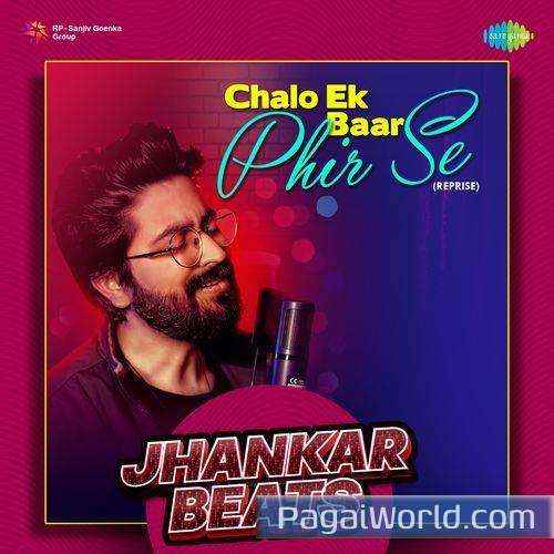 Chalo Ek Baar Phir Se Reprise   Jhankar Beats Poster