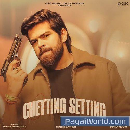 Chetting Setting feat Dev Chouhan Chetting Setting feat Dev Chouhan Poster