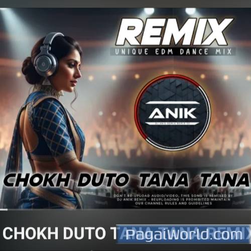 CHOKH DUTO TANA TANA REMIX UNIQUE EDM DANCE Poster