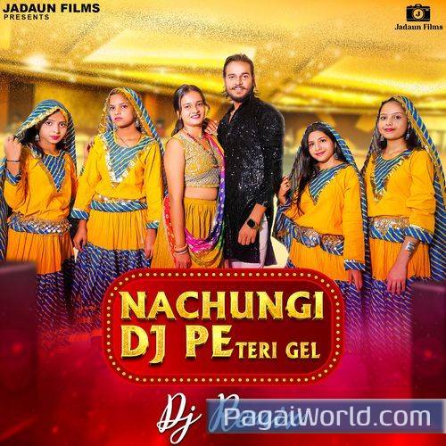 Dj Pe Nachungi Teri Gel Dj Pe Nachungi Teri Gel Poster