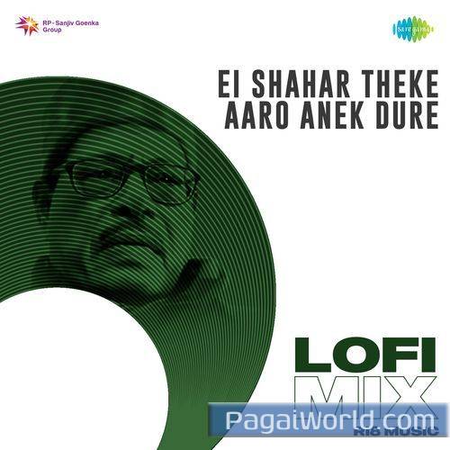 Ei Shahar Theke Aaro Anek Dure Lofi Mix Ei Shahar Theke Aaro Anek Dure Lofi Mix Poster