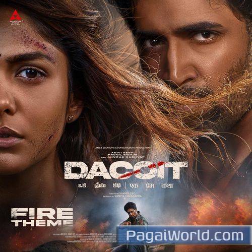 Fire Theme From Dacoit Fire Theme From Dacoit Poster