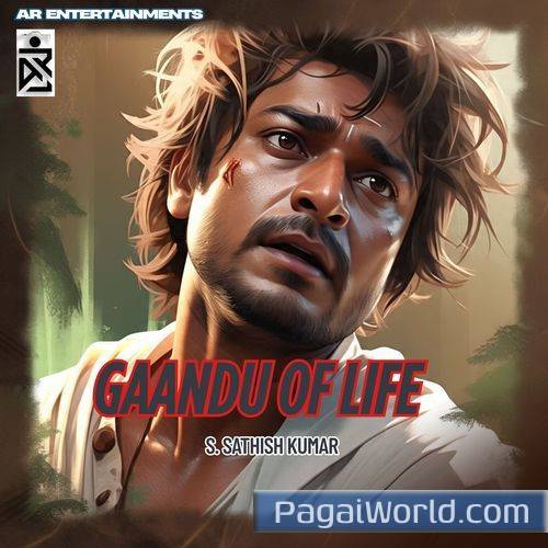 Gaandu Of Life Gaandu Of Life Poster