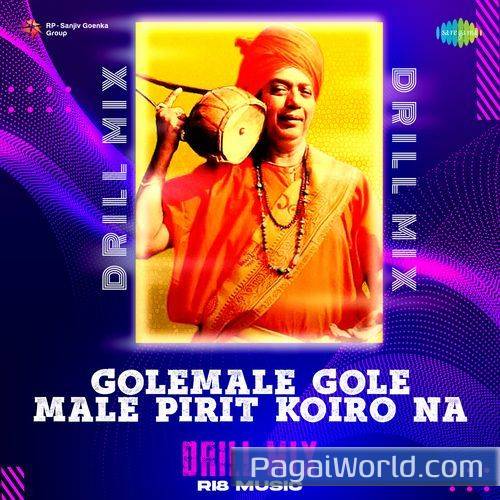 Golemale Gole Male Pirit Koiro Na   Drill Mix Poster