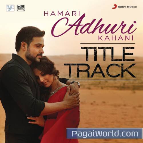 Hamari Adhuri Kahani Title Track Poster