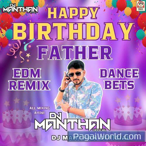 Happy Birthday Father EDM Remix Dance Beats Happy Birthday Father EDM Remix Dance Beats Poster