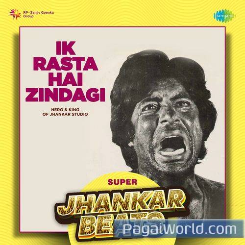 Ik Rasta Hai Zindagi   Super Jhankar Beats Poster