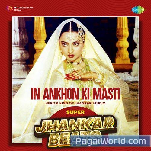In Ankhon Ki Masti   Super Jhankar Beats Poster