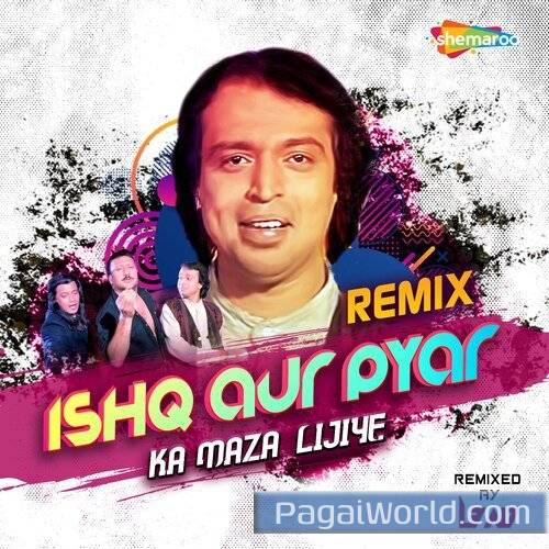Ishq Aur Pyar Ka Maza Lijiye   Remix Poster