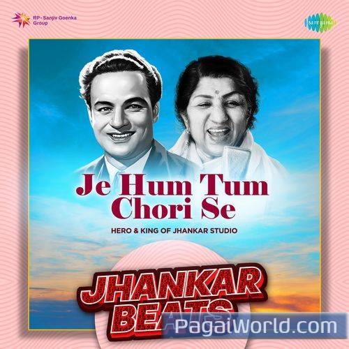 Je Hum Tum Chori Se   Jhankar Beats Poster