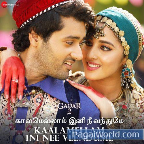 Kaalamellam Ini Nee Veendume Gadar 2 Kaalamellam Ini Nee Veendume Gadar 2 Poster