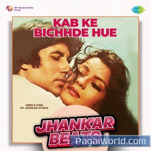 Kab Ke Bichhde Hue   Jhankar Beats Poster