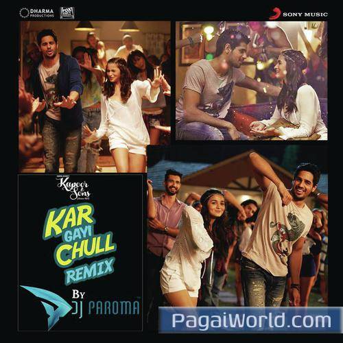 Kar Gayi Chull Remix By DJ Paroma From Kapoor Sons Since 1921 Poster