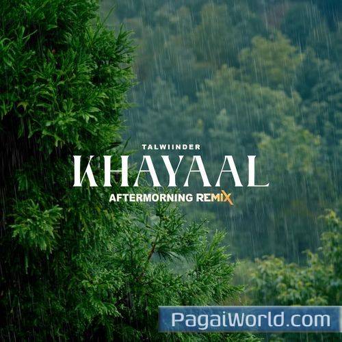 Khayaal   Aftermorning Remix Poster
