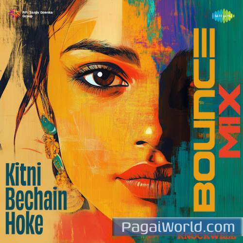 Kitni Bechain Hoke (Bounce Mix) Kitni Bechain Hoke (Bounce Mix) Poster