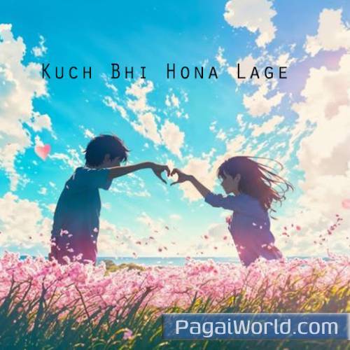 Kuch Bhi Hona Lage Poster