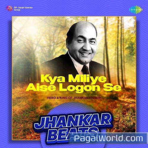 Kya Miliye Aise Logon Se   Jhankar Beats Poster