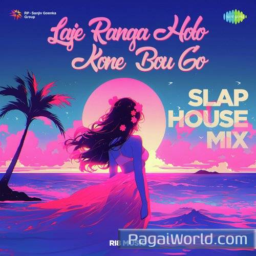 Laje Ranga Holo Kone Bou Go Slap House Mix Laje Ranga Holo Kone Bou Go Slap House Mix Poster