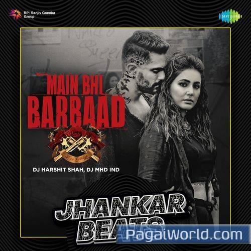 Main Bhi Barbaad   Jhankar Beats Poster