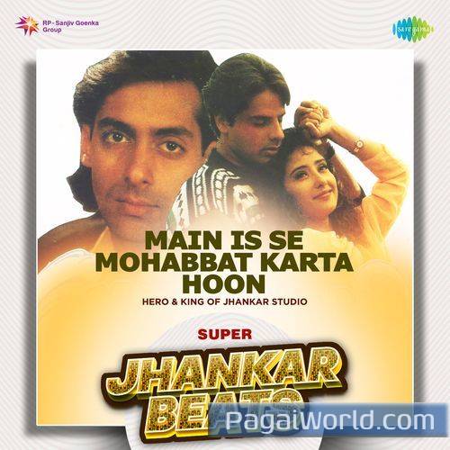 Main Is Se Mohabbat Karta Hoon   Super Jhankar Beats Poster