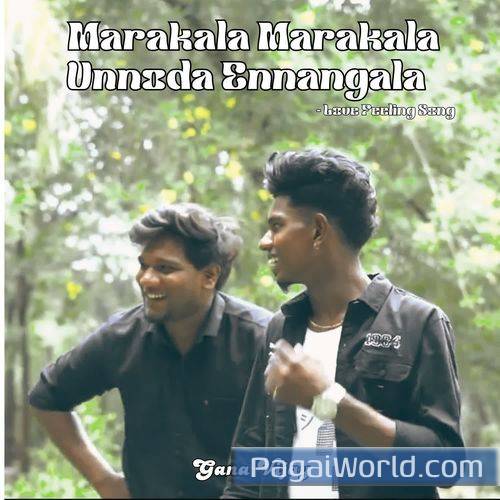 Marakala Marakala Unnoda Ennangala Love Feeling Song Marakala Marakala Unnoda Ennangala Love Feeling Song Poster