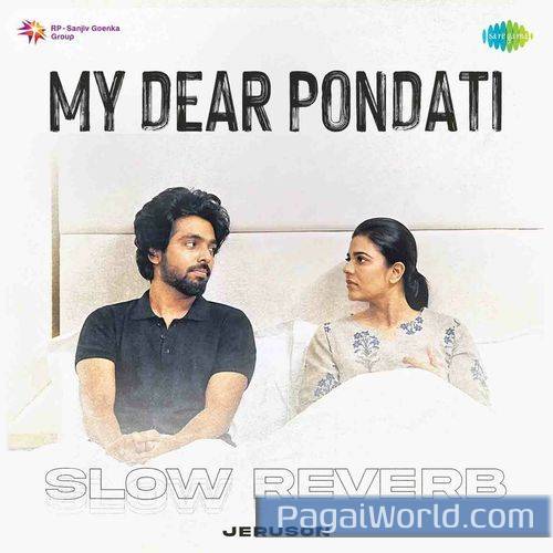 My Dear Pondati Slow Reverb My Dear Pondati Slow Reverb Poster