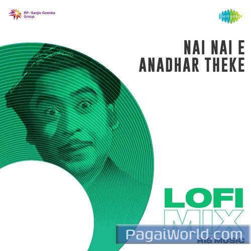 Nai Nai E Anadhar Theke Lofi Mix Nai Nai E Anadhar Theke Lofi Mix Poster