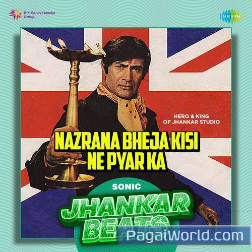Nazrana Bheja Kisi Ne Pyar Ka   Sonic Jhankar Beats Poster