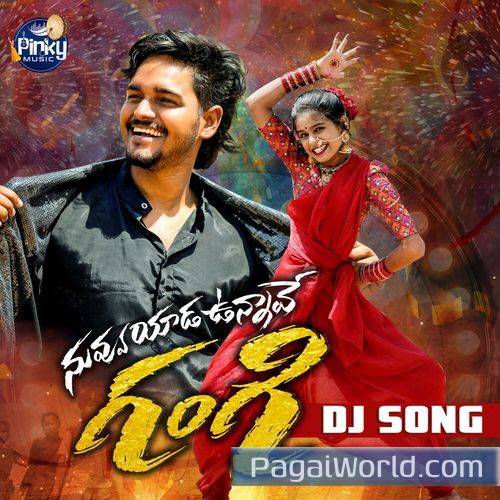 Nuvvu Yaada Unnave Gangi Dj Song Poster