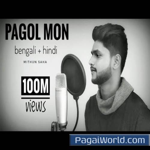 Pagol Mon Bengali Hindi Mithun Saha Pagol Mon Bengali Hindi Mithun Saha Poster