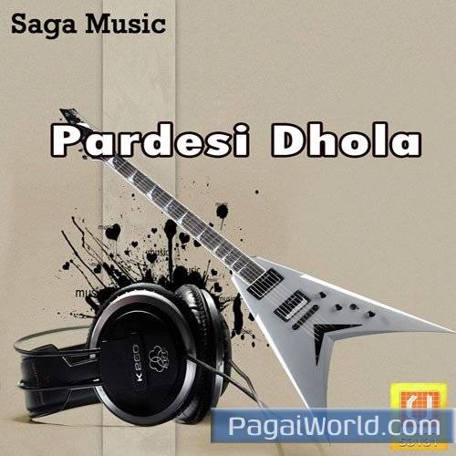 Pardesi Dhola Poster