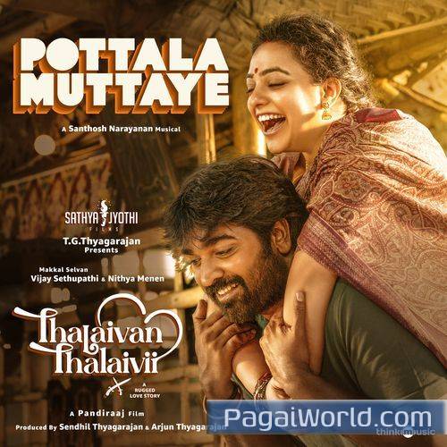 Pottala Muttaye From Thalaivan Thalaivii Pottala Muttaye From Thalaivan Thalaivii Poster