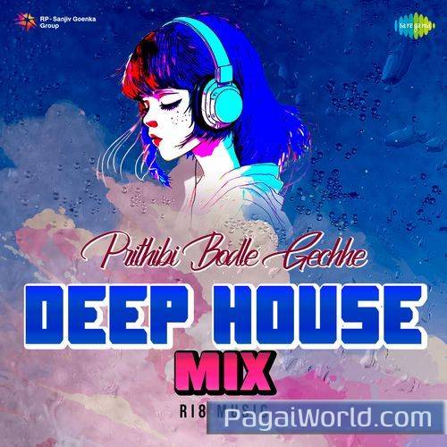 Prithibi Bodle Gechhe   Deep House Mix Poster