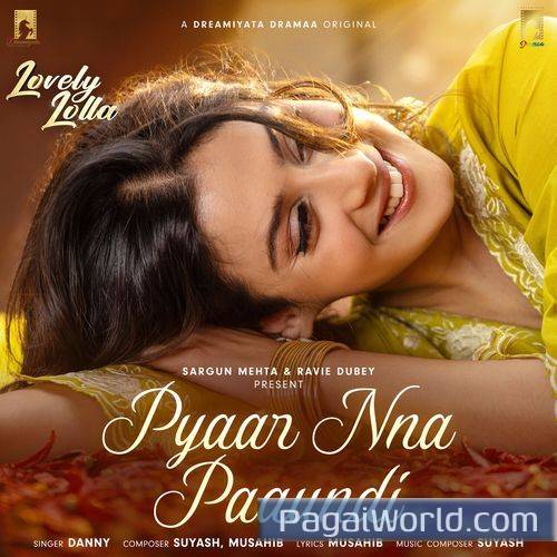 Pyaar Nna Paaundi Original Soundtrack from Lovely Lolla Pyaar Nna Paaundi Original Soundtrack from Lovely Lolla Poster