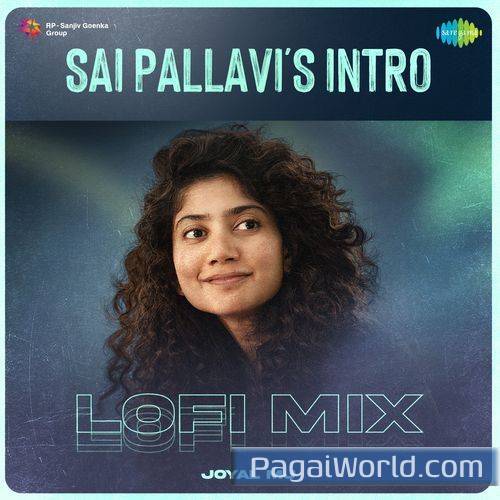 Sai Pallavis Intro Lofi Mix Sai Pallavis Intro Lofi Mix Poster