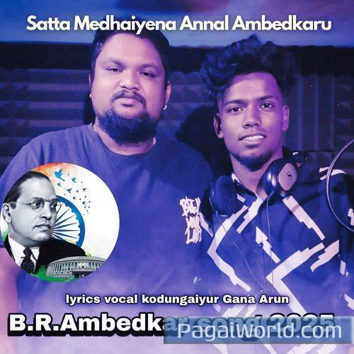 Satta Medhaiyena Annal Ambedkaru BR Ambedkar Song 2025 Satta Medhaiyena Annal Ambedkaru BR Ambedkar Song 2025 Poster