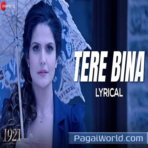 Tere Bina Arijit Singh 1921 Zareen Poster