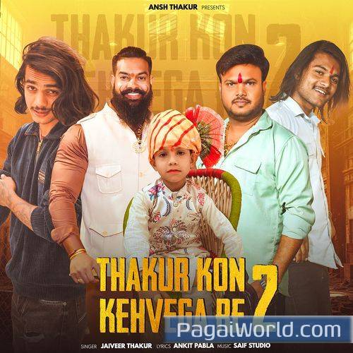 Thakur Kon Kehvega Re 2 feat Ankit Pabla Thakur Kon Kehvega Re 2 feat Ankit Pabla Poster