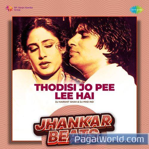 Thodisi Jo Pee Lee Hai   Jhankar Beats Poster