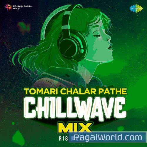 Tomari Chalar Pathe Chillwave Mix Tomari Chalar Pathe Chillwave Mix Poster