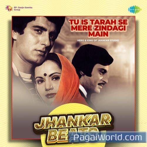 Tu Is Tarah Se Mere Zindagi Main   Jhankar Beats Poster