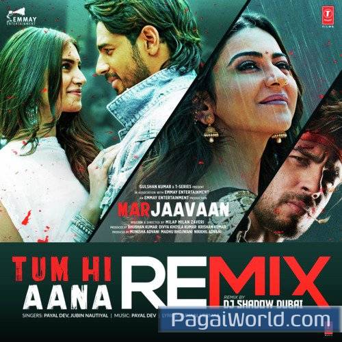 Tum Hi Aana RemixRemix By Dj Shadow Dubai Tum Hi Aana RemixRemix By Dj Shadow Dubai Poster